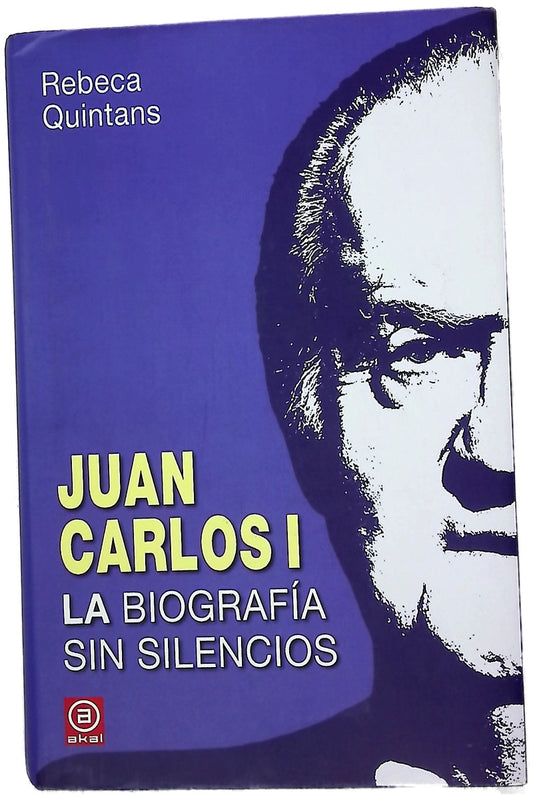 Juan Carlos I : la biografía sin silencios