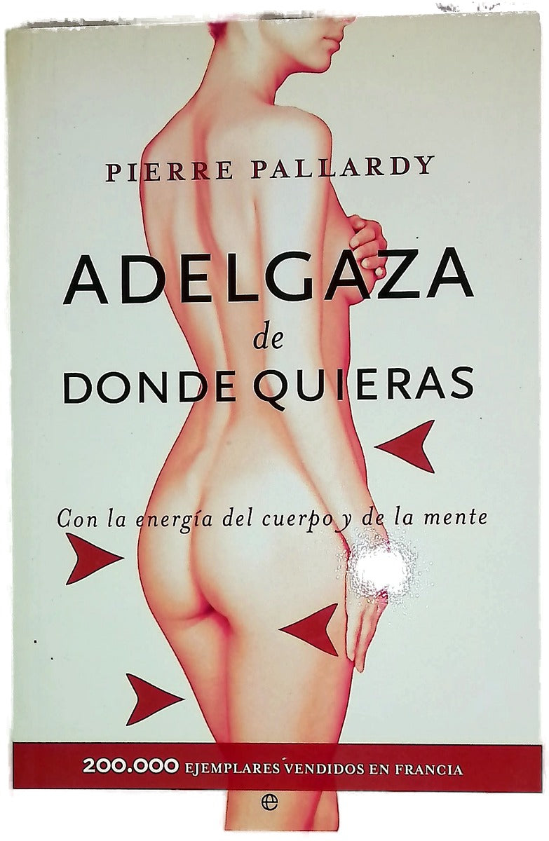 Adelgaza de donde quieras con la energía del cuerpo y de la mente