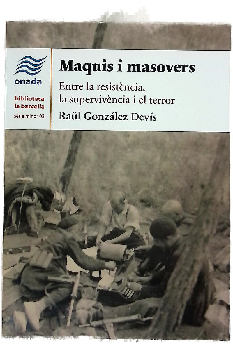 Maquis i masovers : entre la resistència, la supervivència i el terror