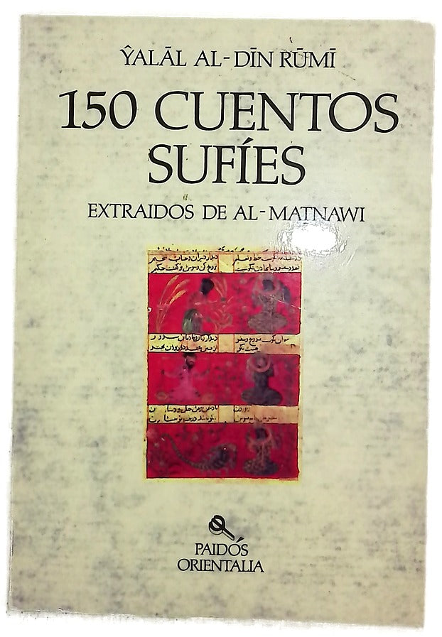 150 cuentos sufíes extraídos de Al-Matnawi y seleccionados por Ahmed Kudsi Erguner y Pierre Maniez