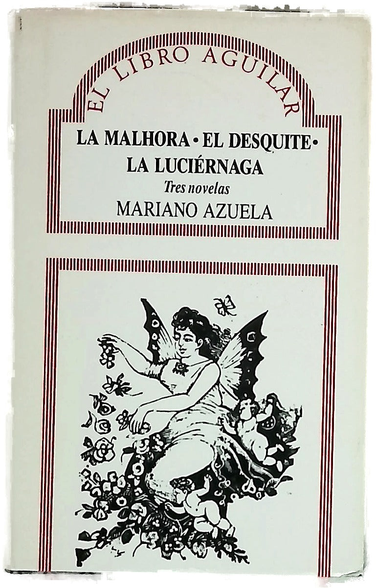La malhora El desquite ; La luciérnaga : tres novelas