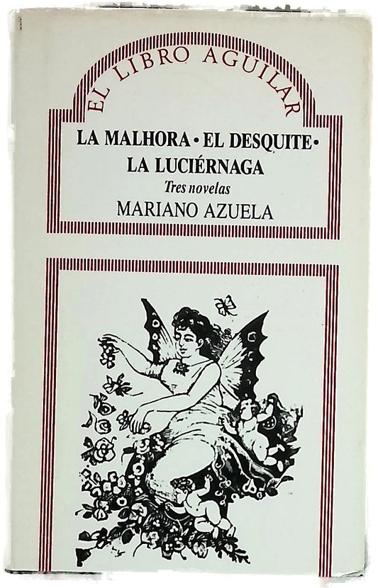 La malhora El desquite ; La luciérnaga : tres novelas
