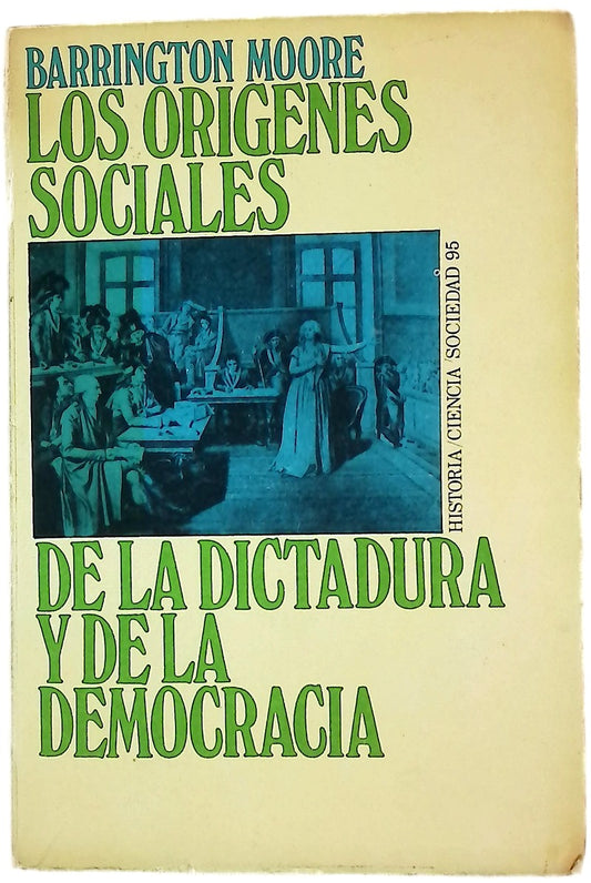 Los orígenes sociales de la dictadura y de la democracia El señor y el campesino en el mundo moderno