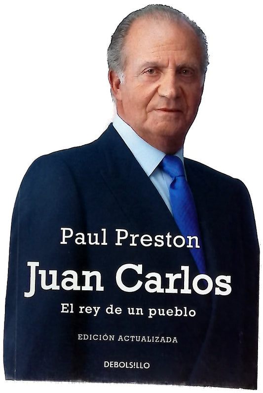 Juan Carlos : el rey de un pueblo