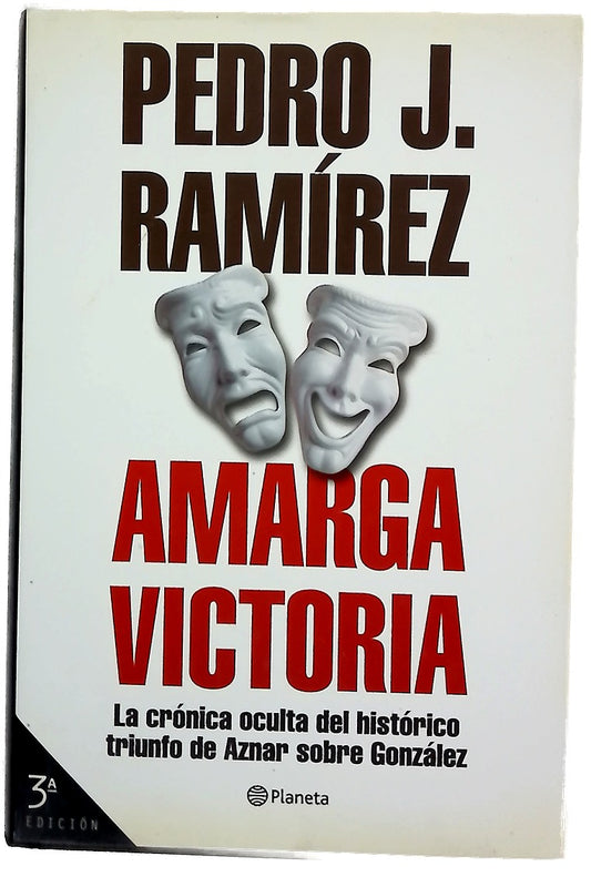 Amarga victoria la crónica oculta del histórico triunfo de Aznar sobre González