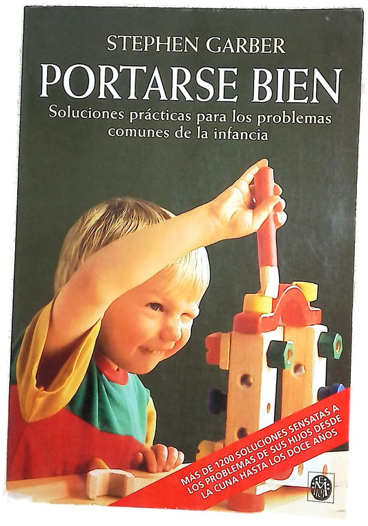 Portarse bien soluciones prácticas para los problemas comunes de la infancia