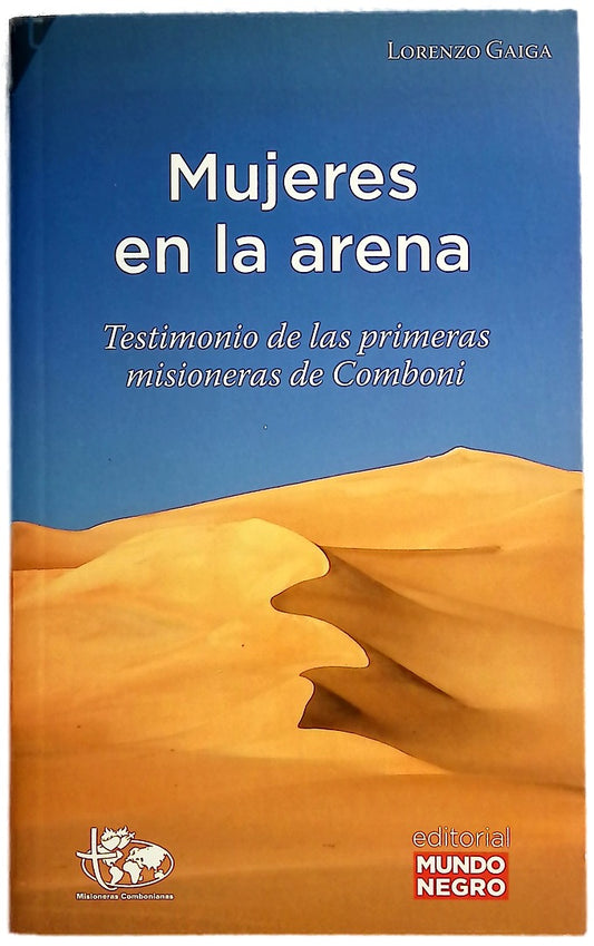 Mujeres en la arena : testimonios de las primeras misioneras de Comboni