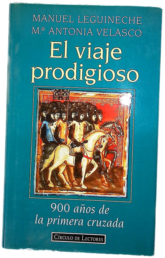 El viaje prodigioso 900 años de la primera cruzada