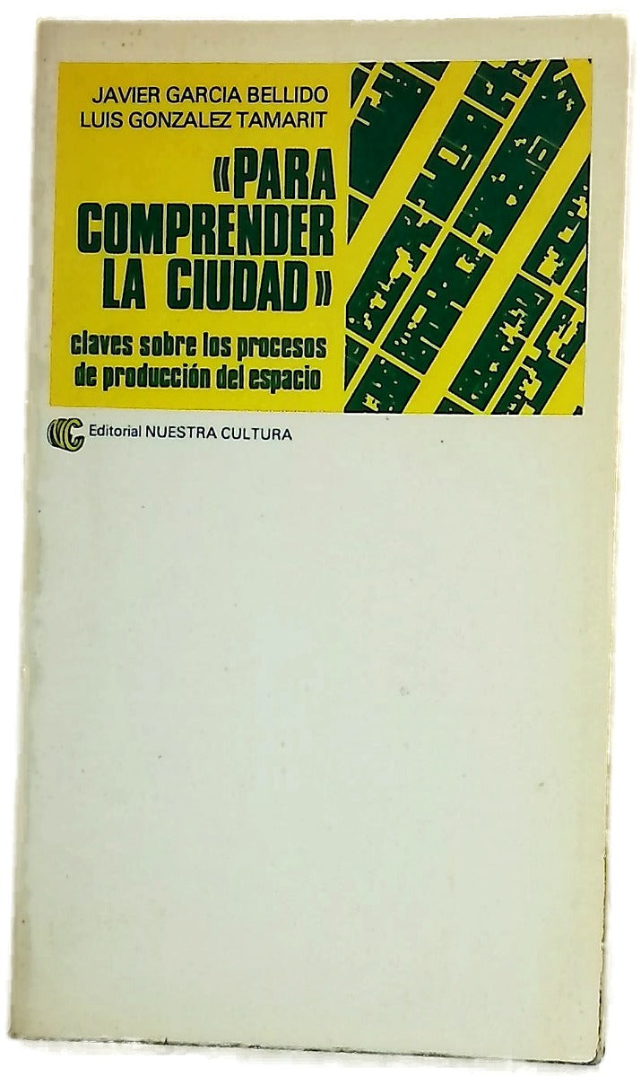 Para comprender la ciudad claves sobre los procesos de producción del espacio