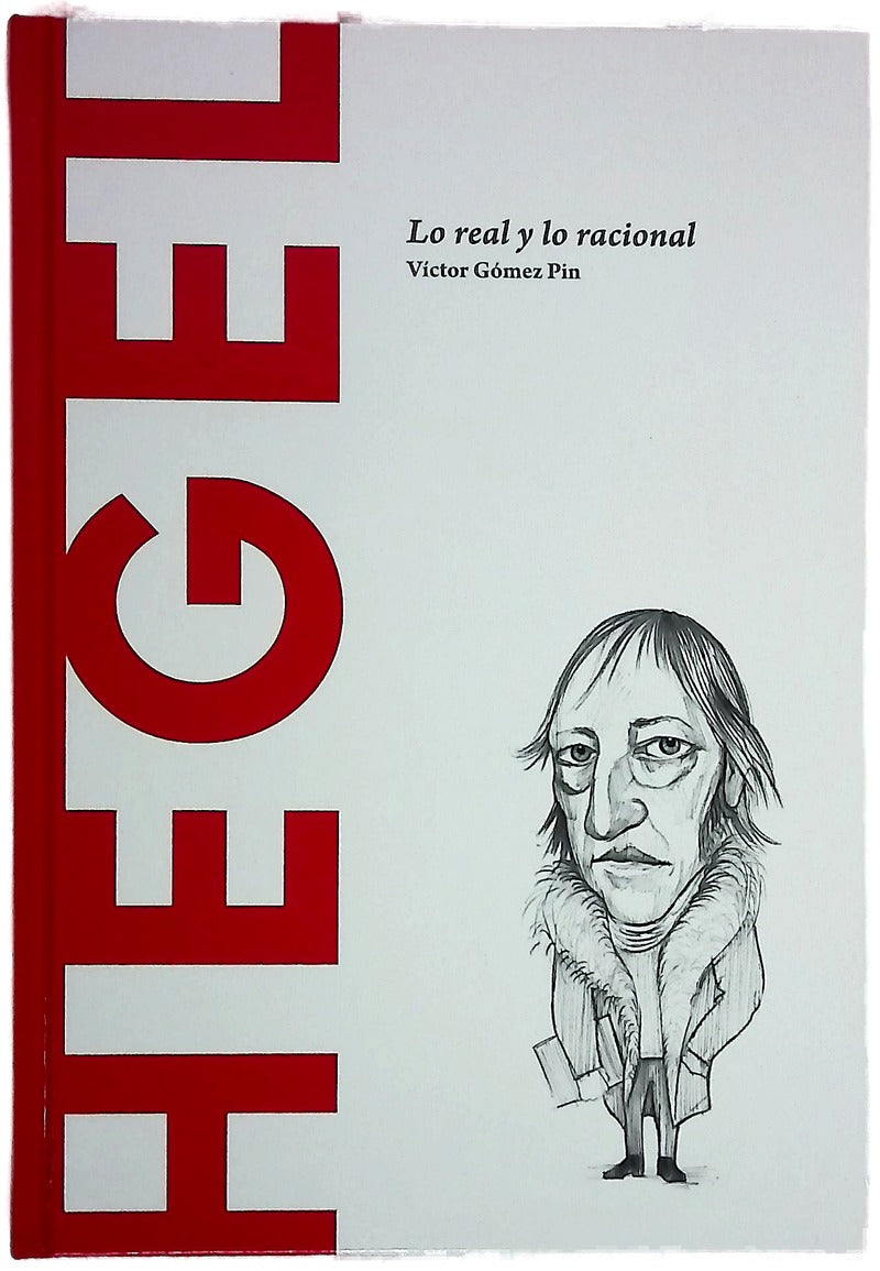Hegel : lo real y lo racional