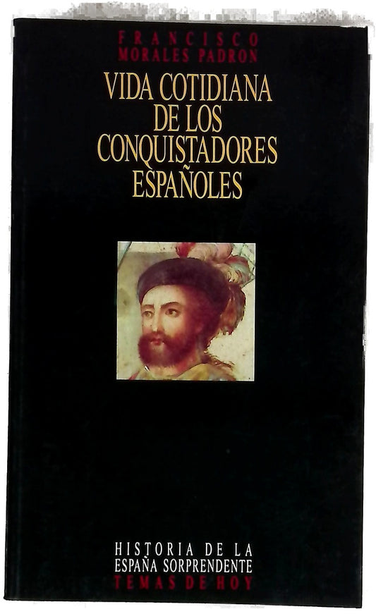 Vida cotidiana de los conquistadores españoles