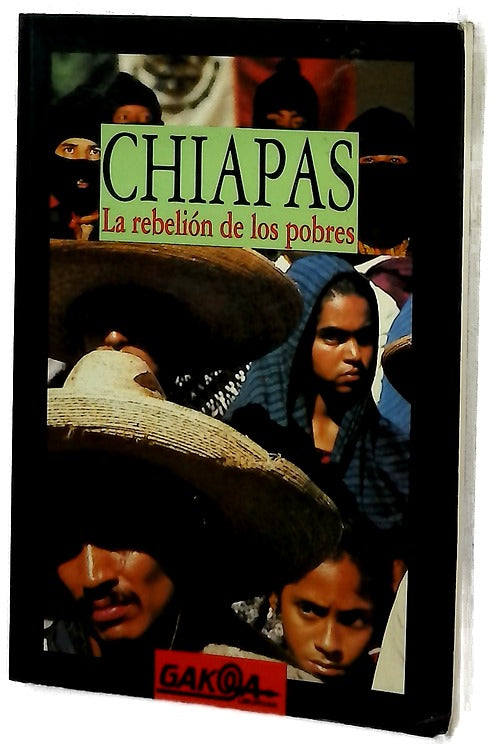 Chiapas la rebelión de los pobres