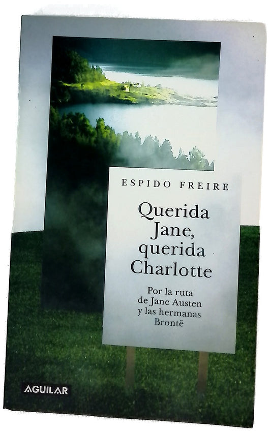 Querida Jane, querida Charlotte por la ruta de Jane Austen y las hermanas Brontë