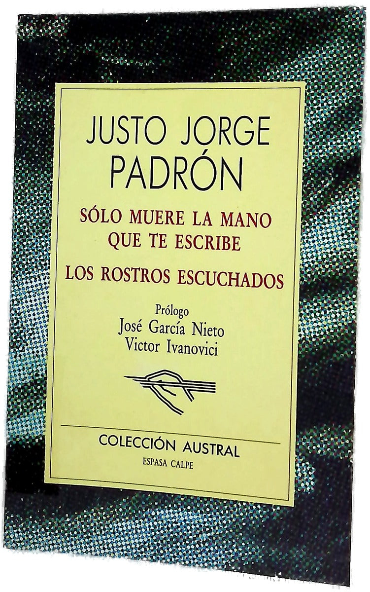Sólo mueve la mano que te escribe los rostros escuchados