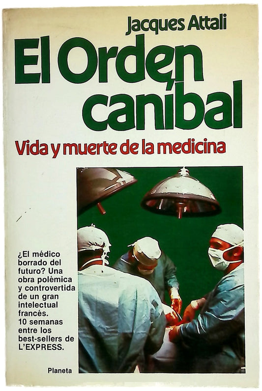 El orden caníbal vida y muerte de la medicina