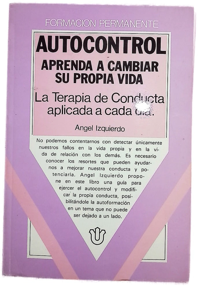 Autocontrol aprenda a cambiar su propia vida : la terapia de conducta aplicada a cada día