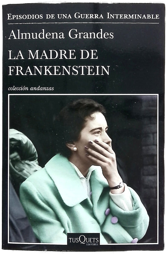 La madre de Frankenstein : Agonía y muerte de Aurora Rodríguez Carballeira en el apogeo de la España nacionalcatólica, Manicomio de Ciempozuelos (Madrid), 1954-1956