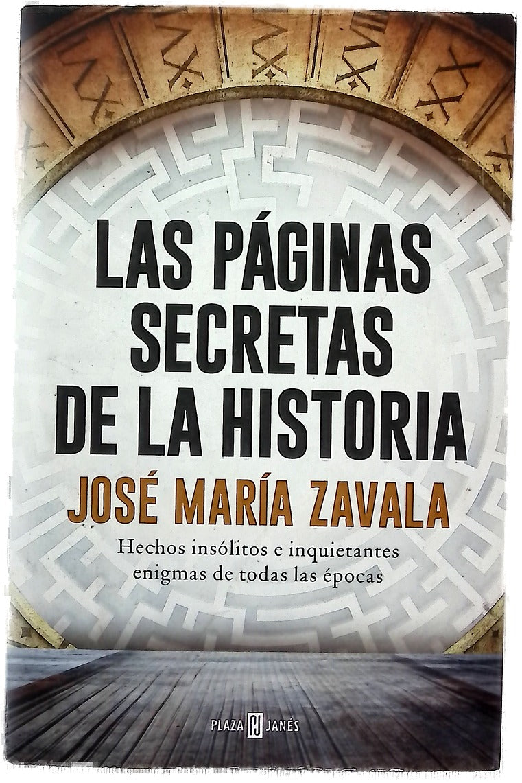 Las páginas secretas de la historia : hechos insólitos e inquietantes enigmas de todas las épocas