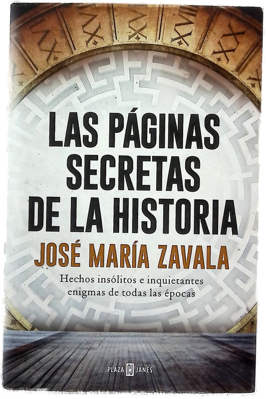 Las páginas secretas de la historia : hechos insólitos e inquietantes enigmas de todas las épocas