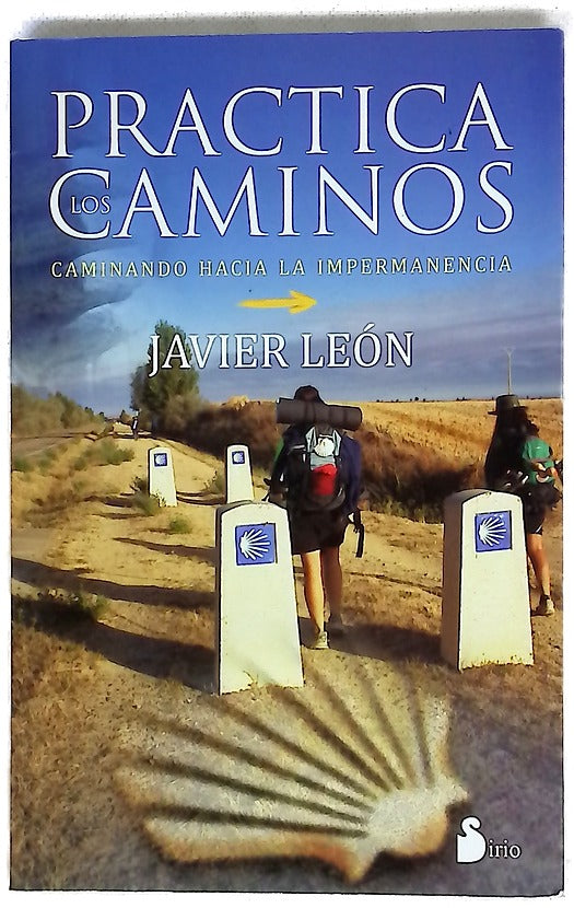 Practica los caminos : caminando hacia la impermanencia