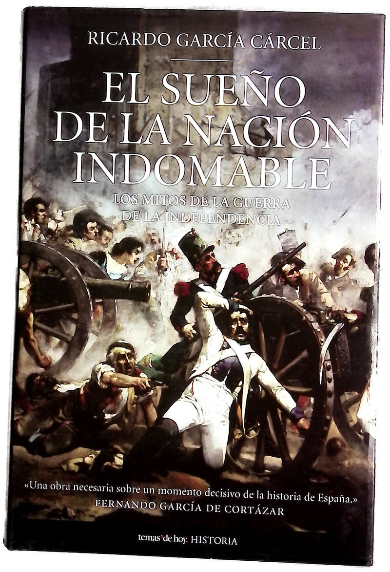 El sueño de la nación indomable los mitos de la Guerra de la Independencia