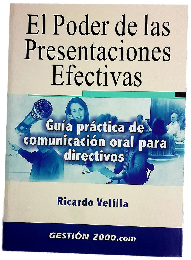 El poder de las presentaciones efectivas guía práctica de comunicación oral para directivos