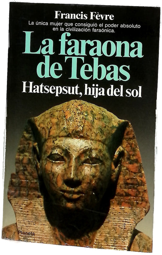La faraona de Tebas Hatsepsut, hija del sol