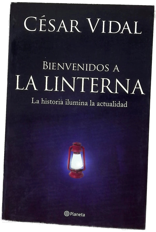 Bienvenidos a "La Linterna" la historia ilumina la actualidad