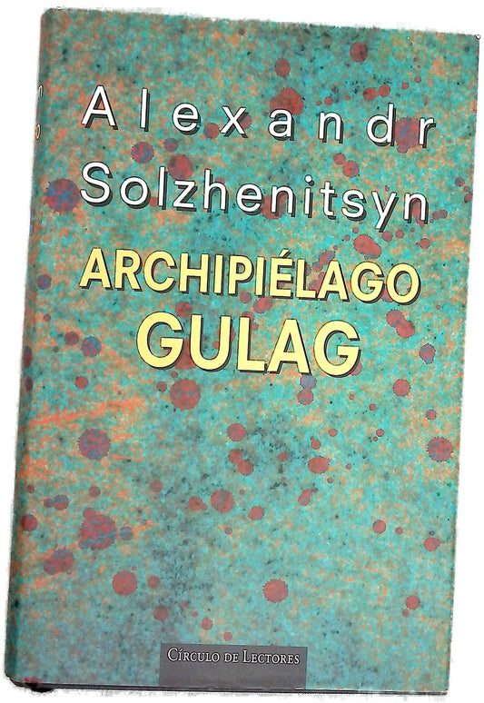 Archipiélago Gulag 1918-1956 : ensayo de investigación literaria