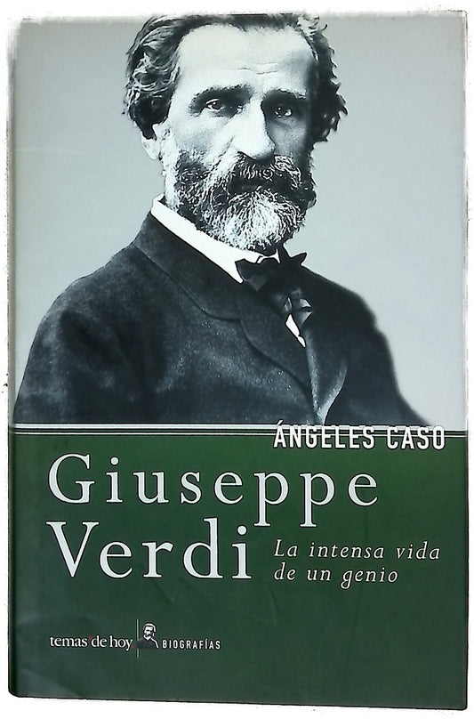 Giuseppe Verdi la intensa vida de un genio
