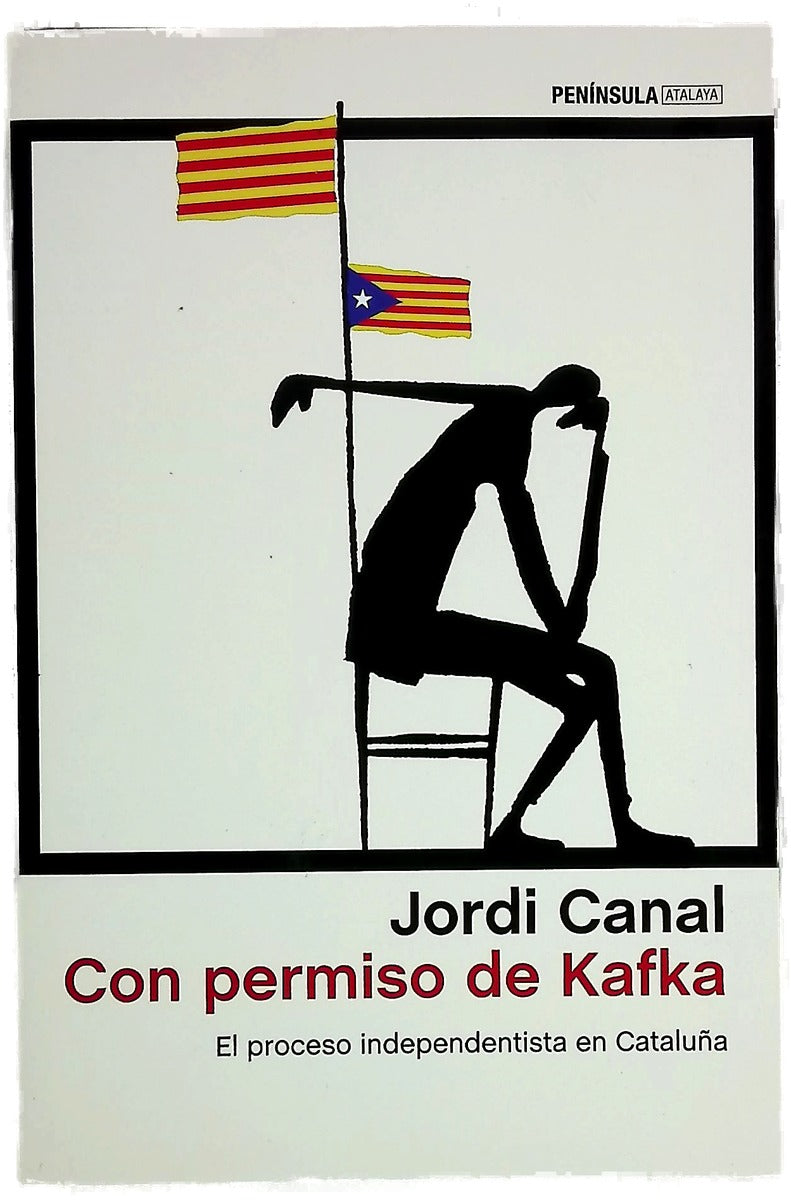 Con permiso de Kafka : el proceso independentista en Cataluña