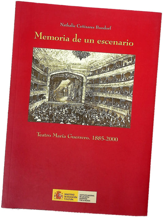 Memoria de un escenario Teatro María Guerrero 1885-2000