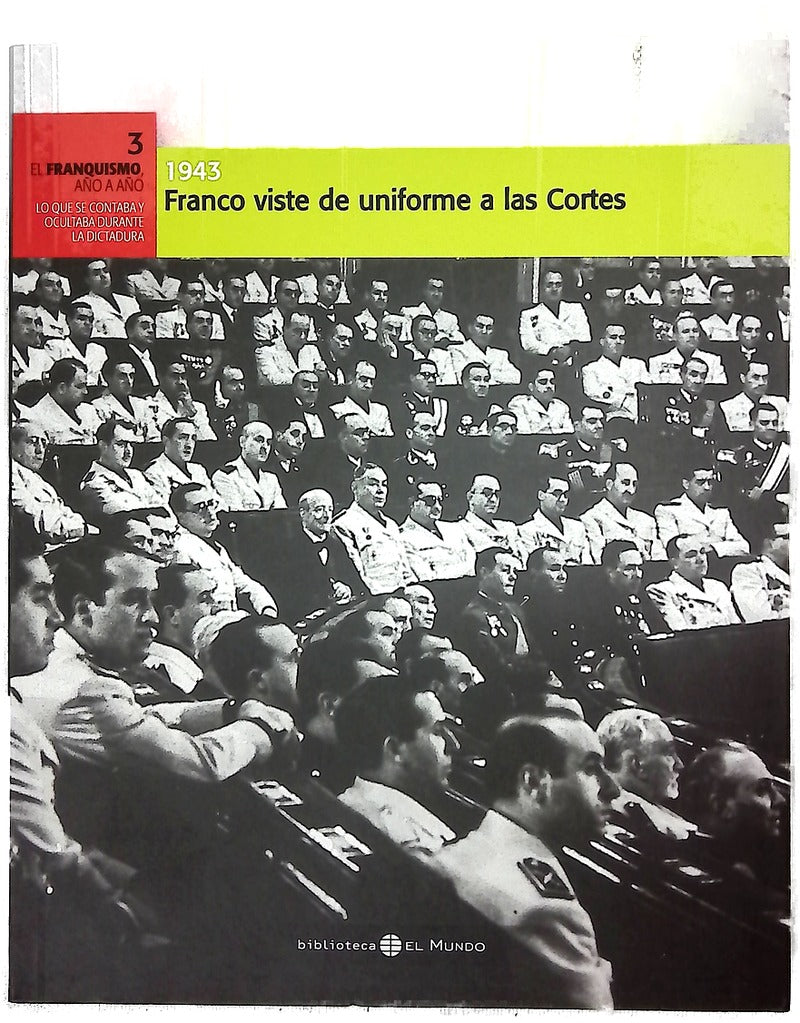 1943. Franco viste de uniforme a las Cortes