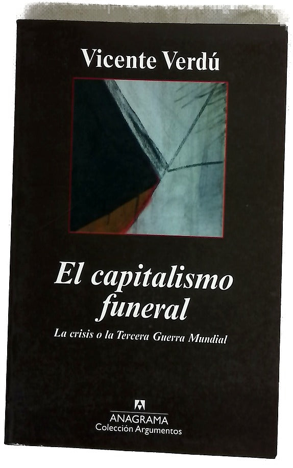 El capitalismo funeral la crisis o la tercera guerra mundial