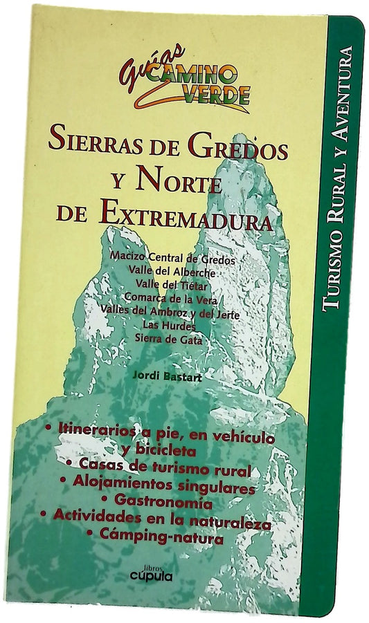 Sierras de Gredos y norte de Extremadura turismo rural y aventura : macizo central de Gredos, valle del Alberche, valle del Tiétar, comarca de la Vera, valles del Ambroz y del Jerte, Las Hurdes, sierra de Gata