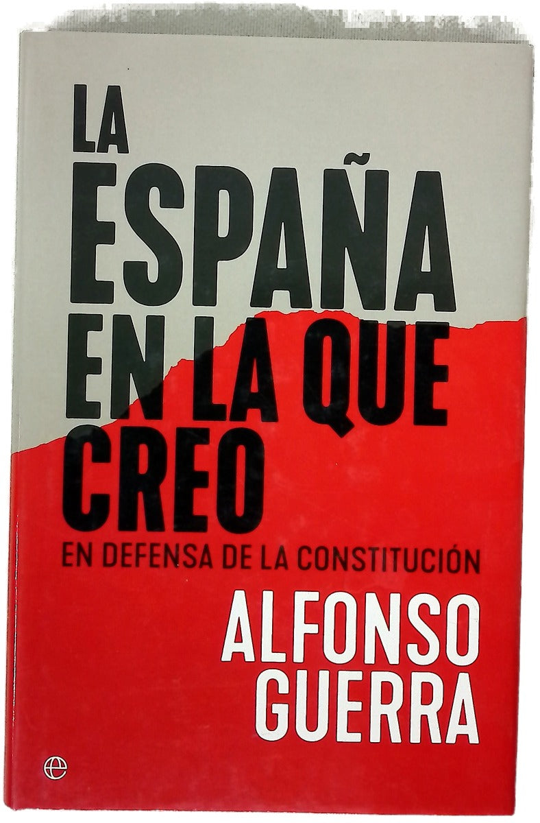 La España en la que creo : en defensa de la Constitución
