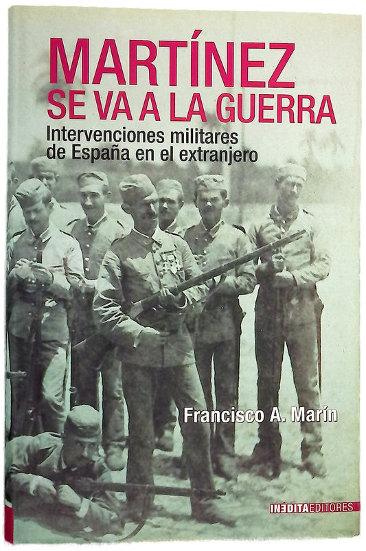 Martínez se va a la guerra intervenciones militares de España en el extranjero