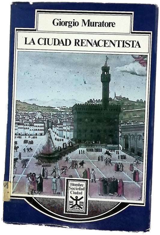 La ciudad renacentista : tipos y modelos a través de los tratados