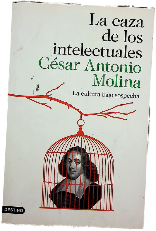La caza de los intelectuales : la cultura bajo sospecha