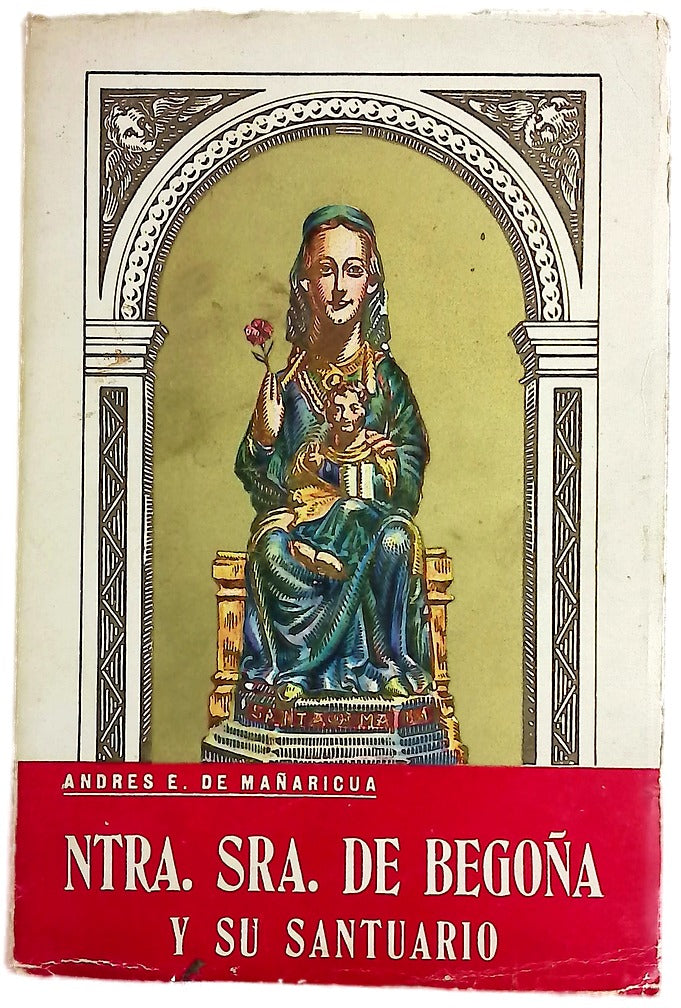 Ntra. Sra. De begoña y su santuario