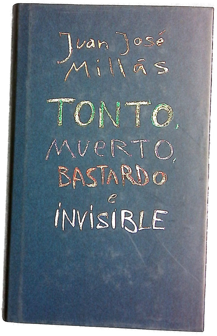 Tonto, muerto, bastardo e invisible
