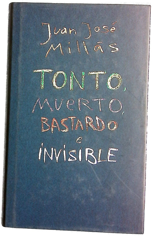 Tonto, muerto, bastardo e invisible