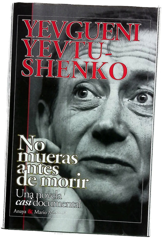No mueras antes de morir una novela casi documental