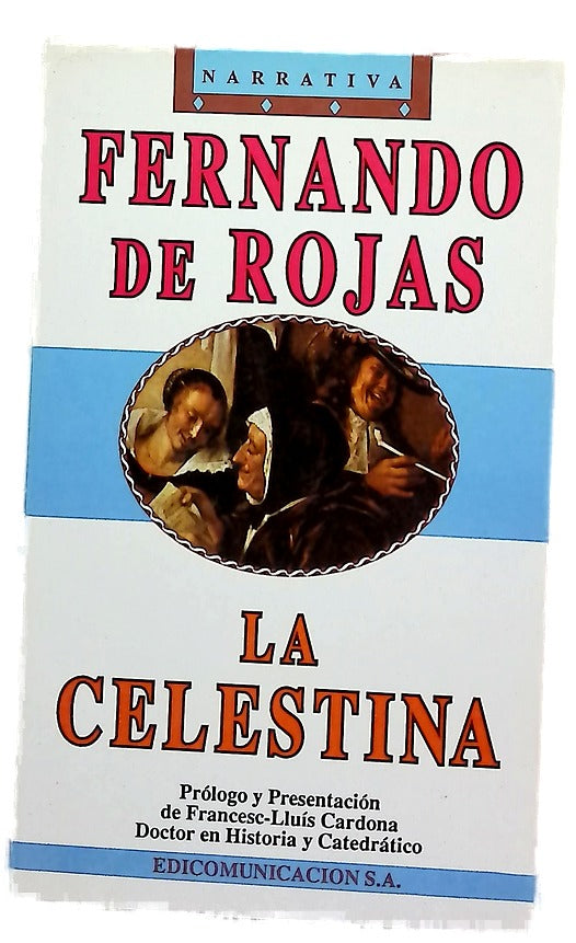 La celestina, o, La tragidomedia de Calixto y Melibea