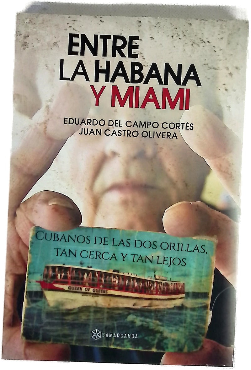 Entre La Habana y Miami : cubanos de las dos orillas, tan cerca y tan lejos