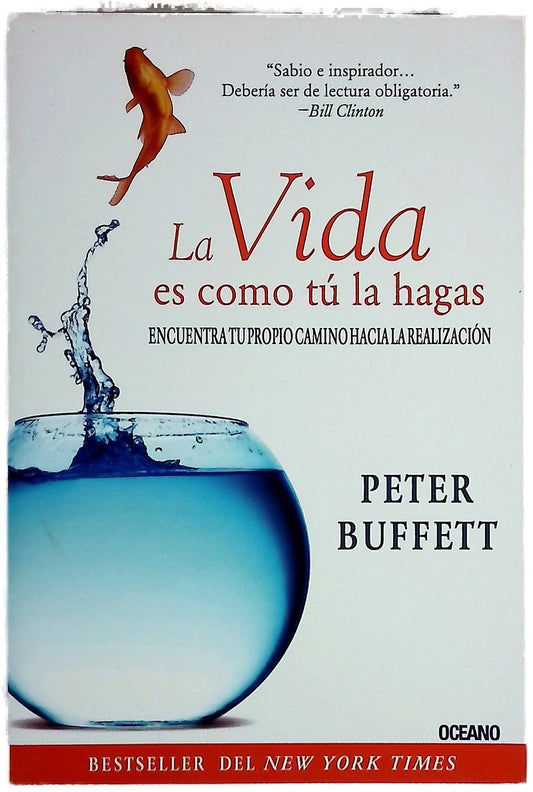 La Vida Es Como tú La Hagas. Encuentra Tu Propio Camino Hacia La Realización