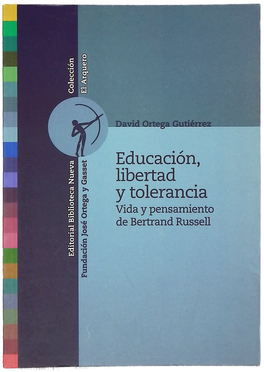 Educación, libertad y tolerancia vida y pensamiento de Bertrand Russell