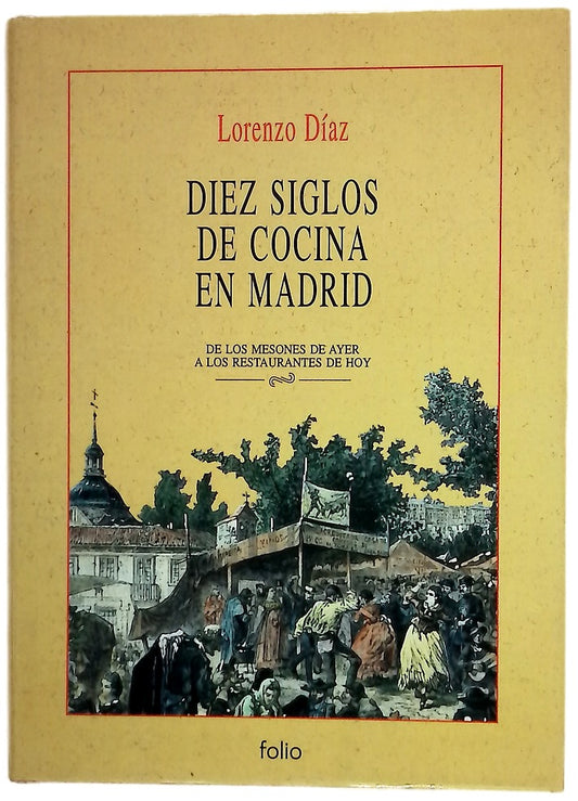 Diez siglos de cocina en Madrid de los mesones de ayer a los restaurantes de hoy