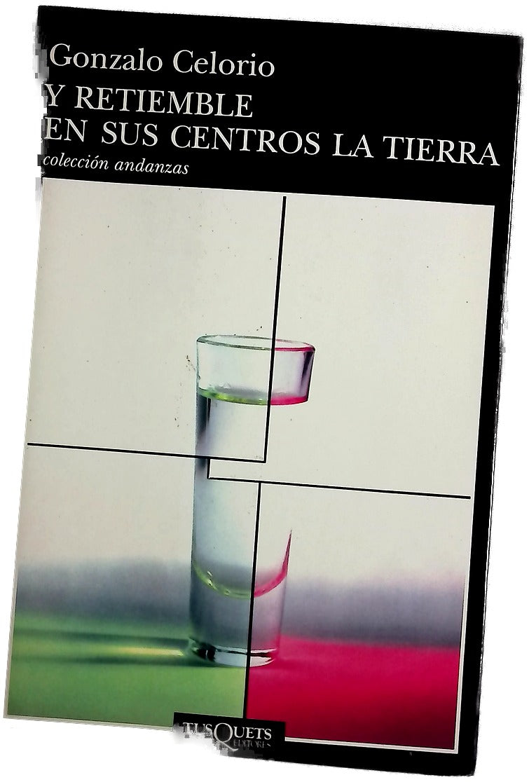 Y retiemble en sus centros la tierra