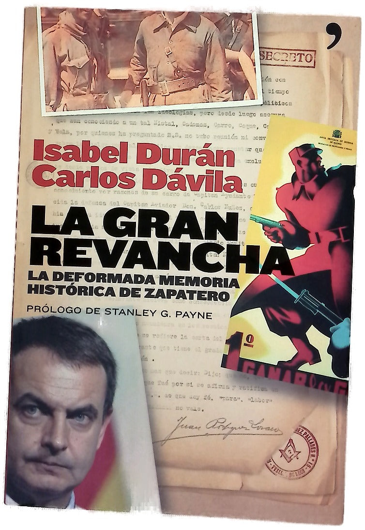 La gran revancha la deformada memoria histórica de Zapatero